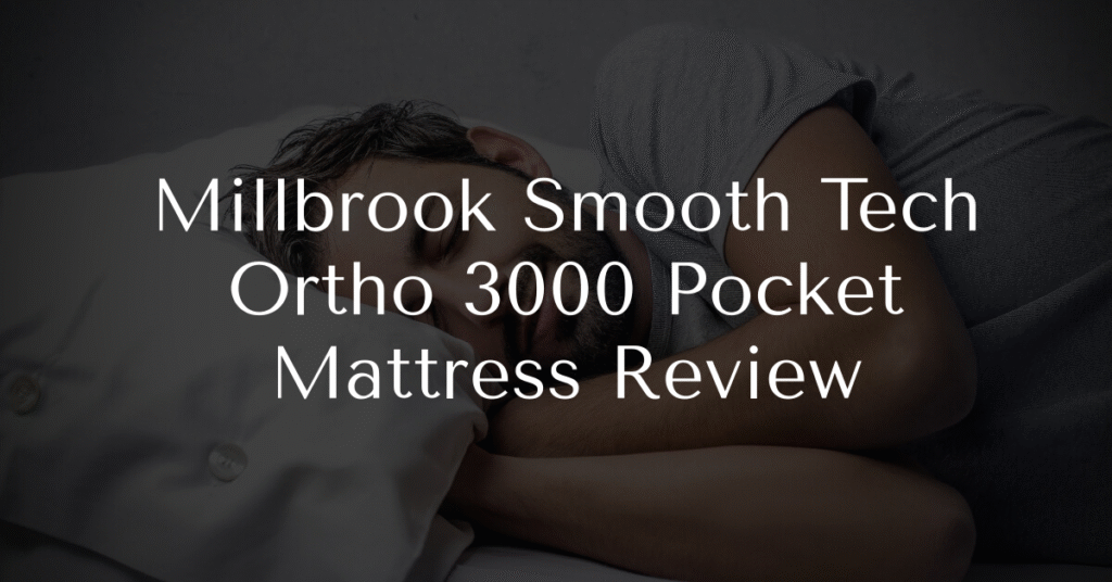 Millbrook Smooth Tech Ortho 3000 Pocket Mattress Review