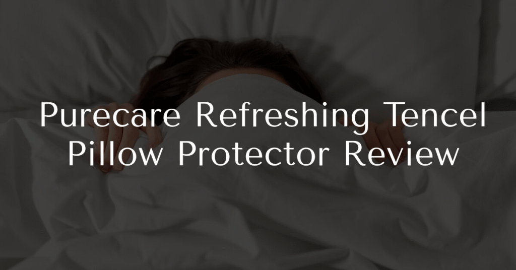 Purecare Refreshing Tencel Pillow Protector Review