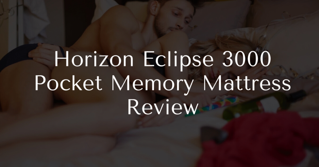 Horizon Eclipse 3000 Pocket Memory Mattress Review