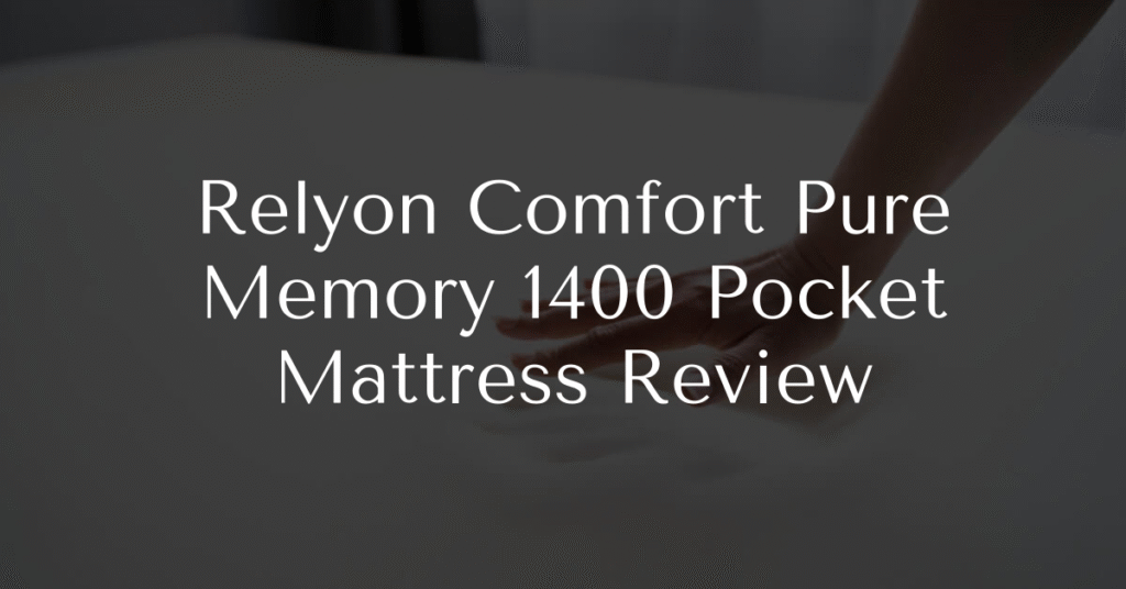 Relyon Comfort Pure Memory 1400 Pocket Mattress Review