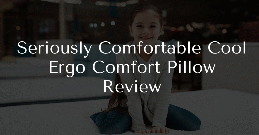 Seriously Comfortable Cool Ergo Comfort Pillow Review