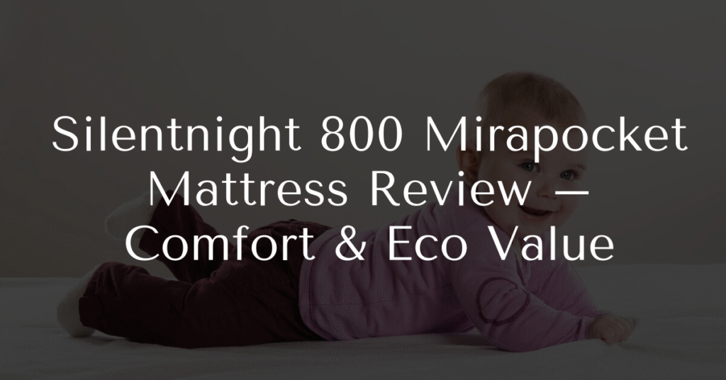 Silentnight 800 Mirapocket Mattress Review – Comfort & Eco Value