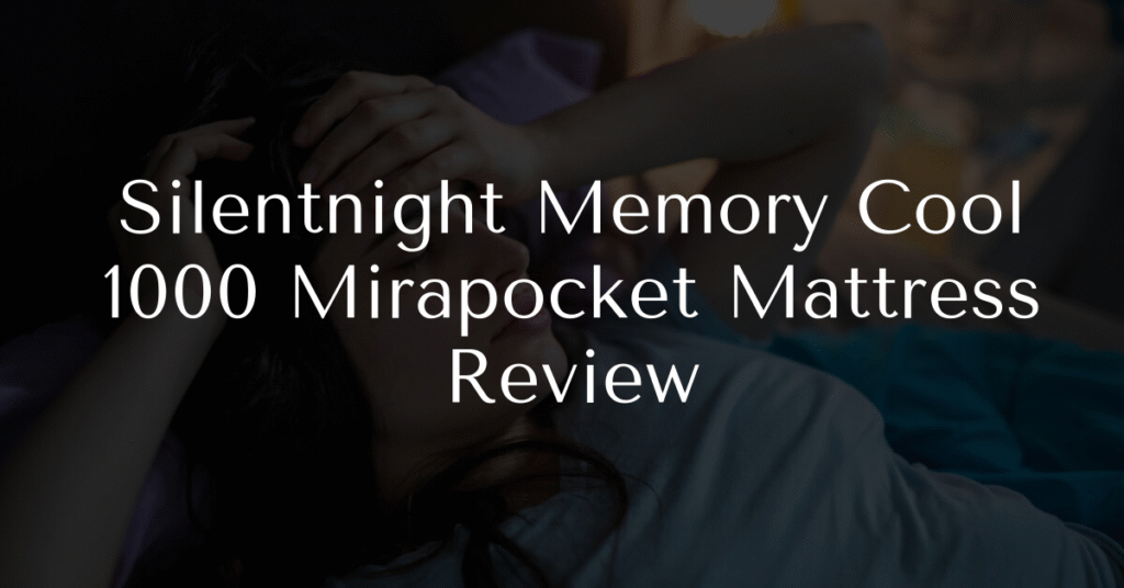 Silentnight Memory Cool 1000 Mirapocket Mattress Review