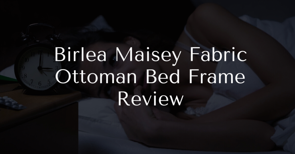 Birlea Maisey Fabric Ottoman Bed Frame Review