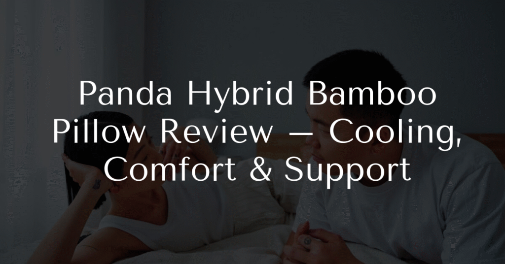 Panda Hybrid Bamboo Pillow Review – Cooling, Comfort & Support