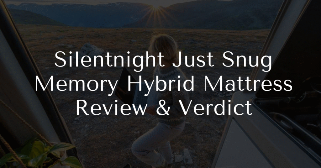 Silentnight Just Snug Memory Hybrid Mattress Review & Verdict
