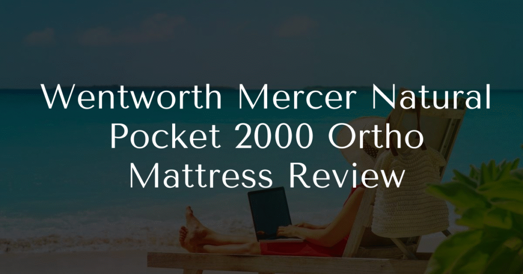 Wentworth Mercer Natural Pocket 2000 Ortho Mattress Review