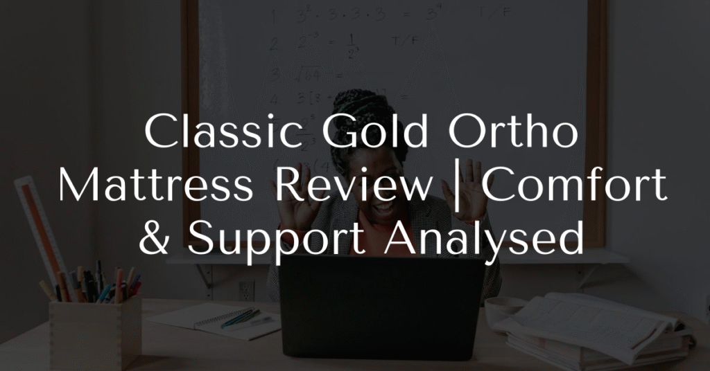 Classic Gold Ortho Mattress Review | Comfort & Support Analysed